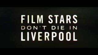 Film Stars Don't Die In Liverpool (2017) - Official Trailer