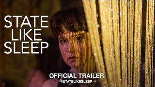 State Like Sleep (2018) | Official Trailer HD